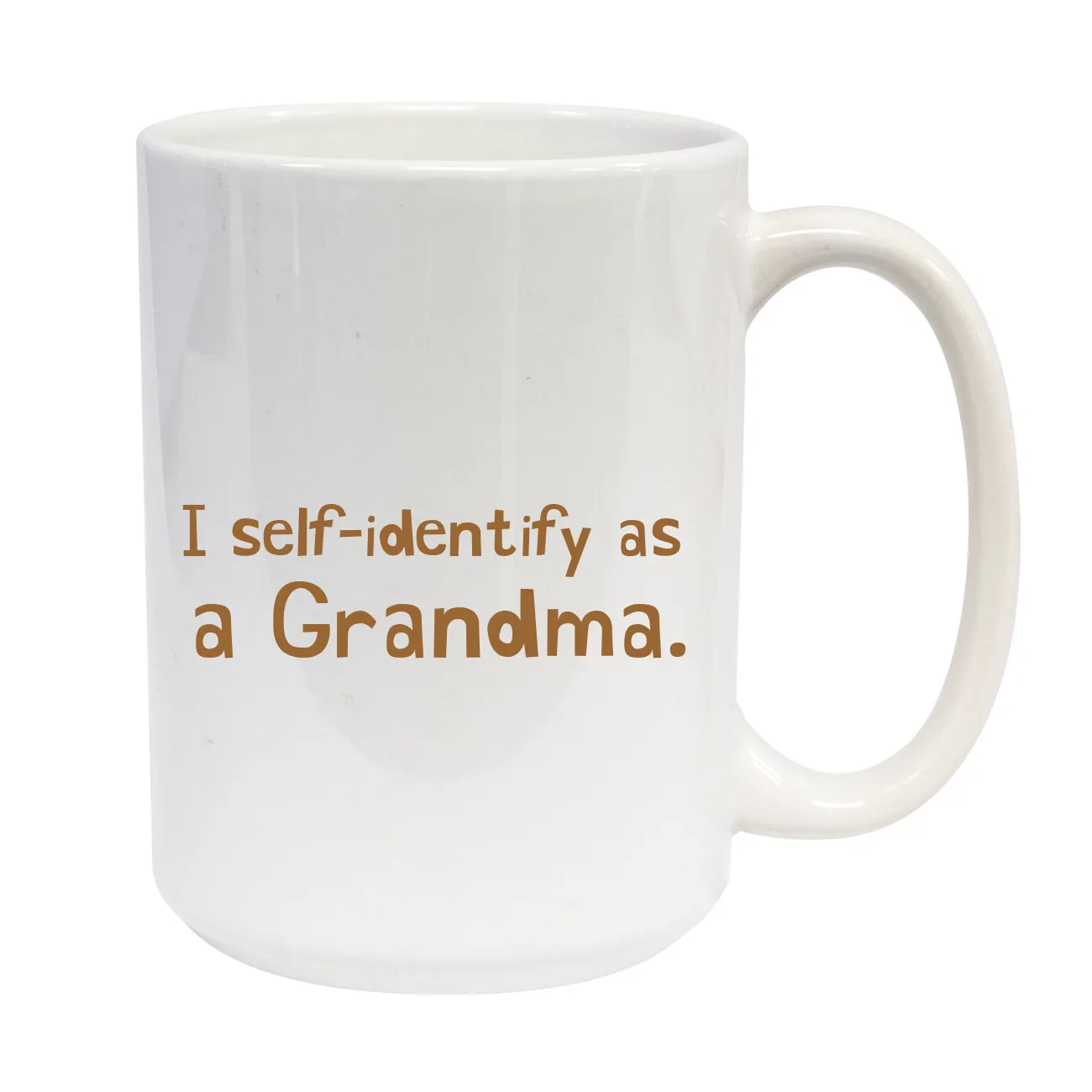 I self-identify as
a Grandma. C-Handle Mug