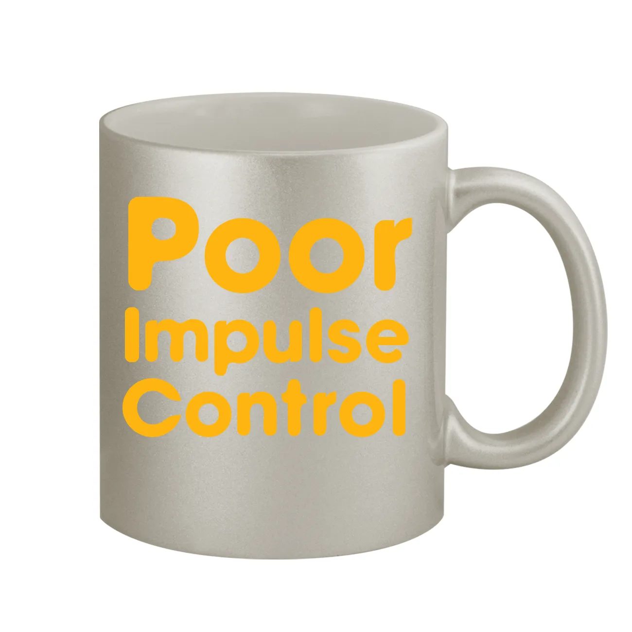 Poor
Impulse
Control Coffee Mug