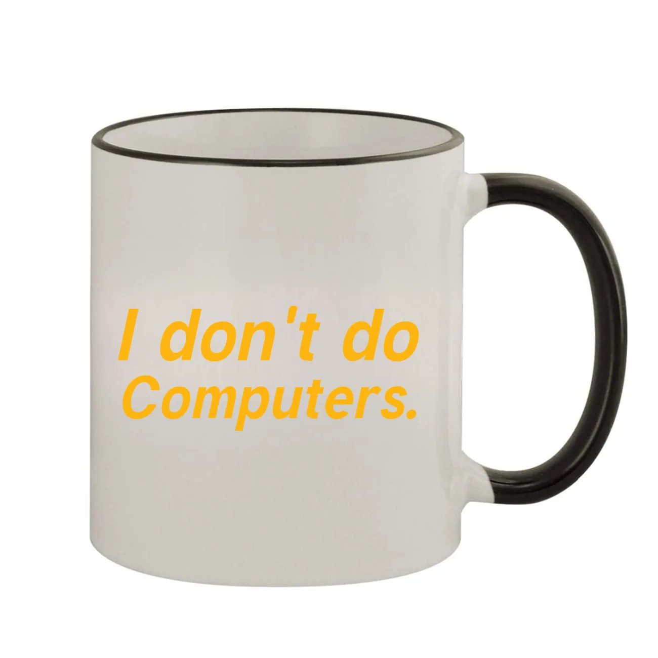 I don't do
Computers. Colored Handle Coffee Mug