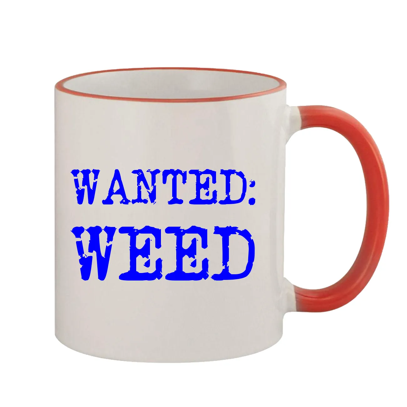 WANTED:
WEED Colored Handle Coffee Mug