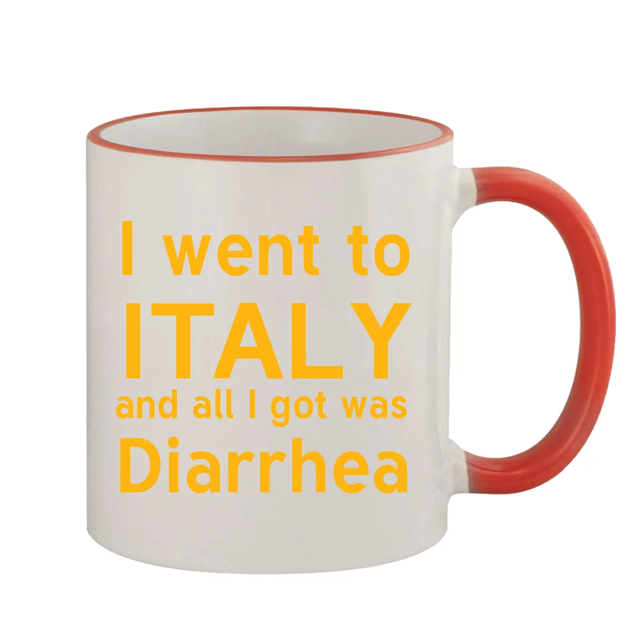 I went to
ITALY
and all I got was
Diarrhea Colored Handle Coffee Mug