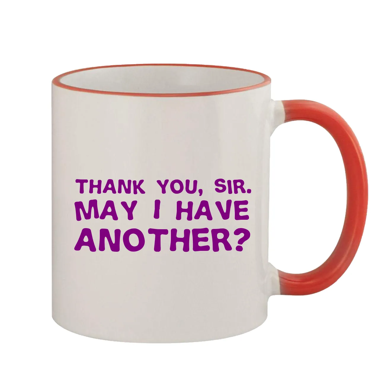 Thank you, sir.
May I have
another? Colored Handle Coffee Mug