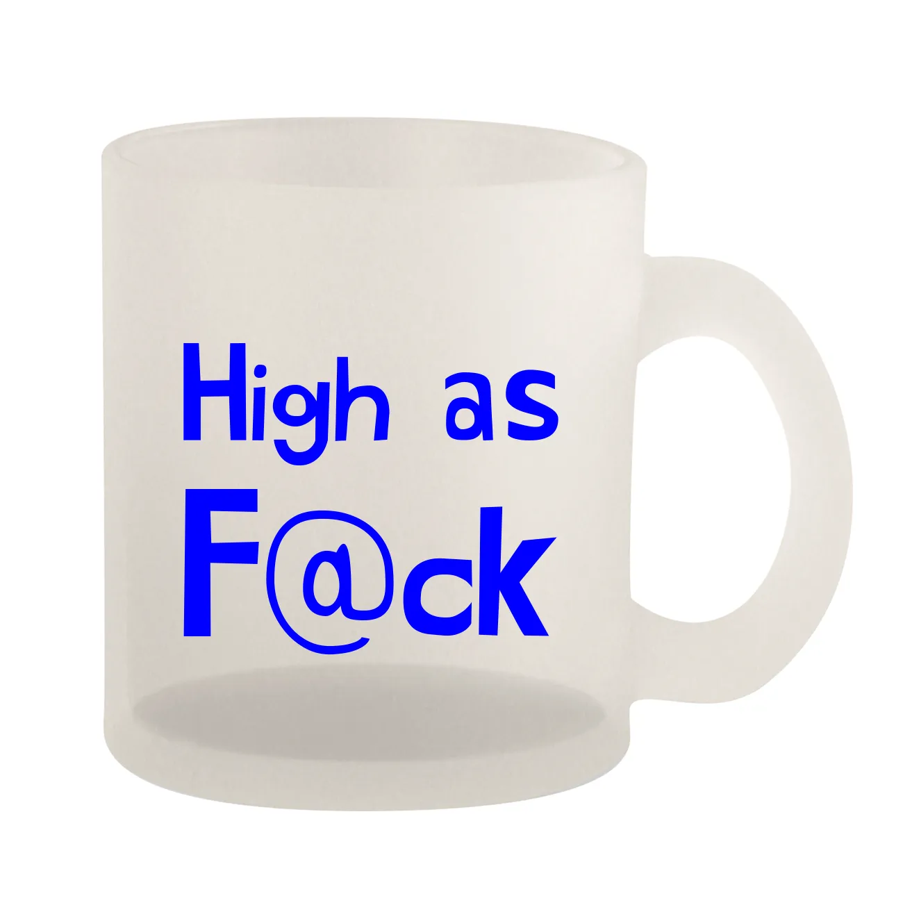 High as
F@ck Frosted Mug