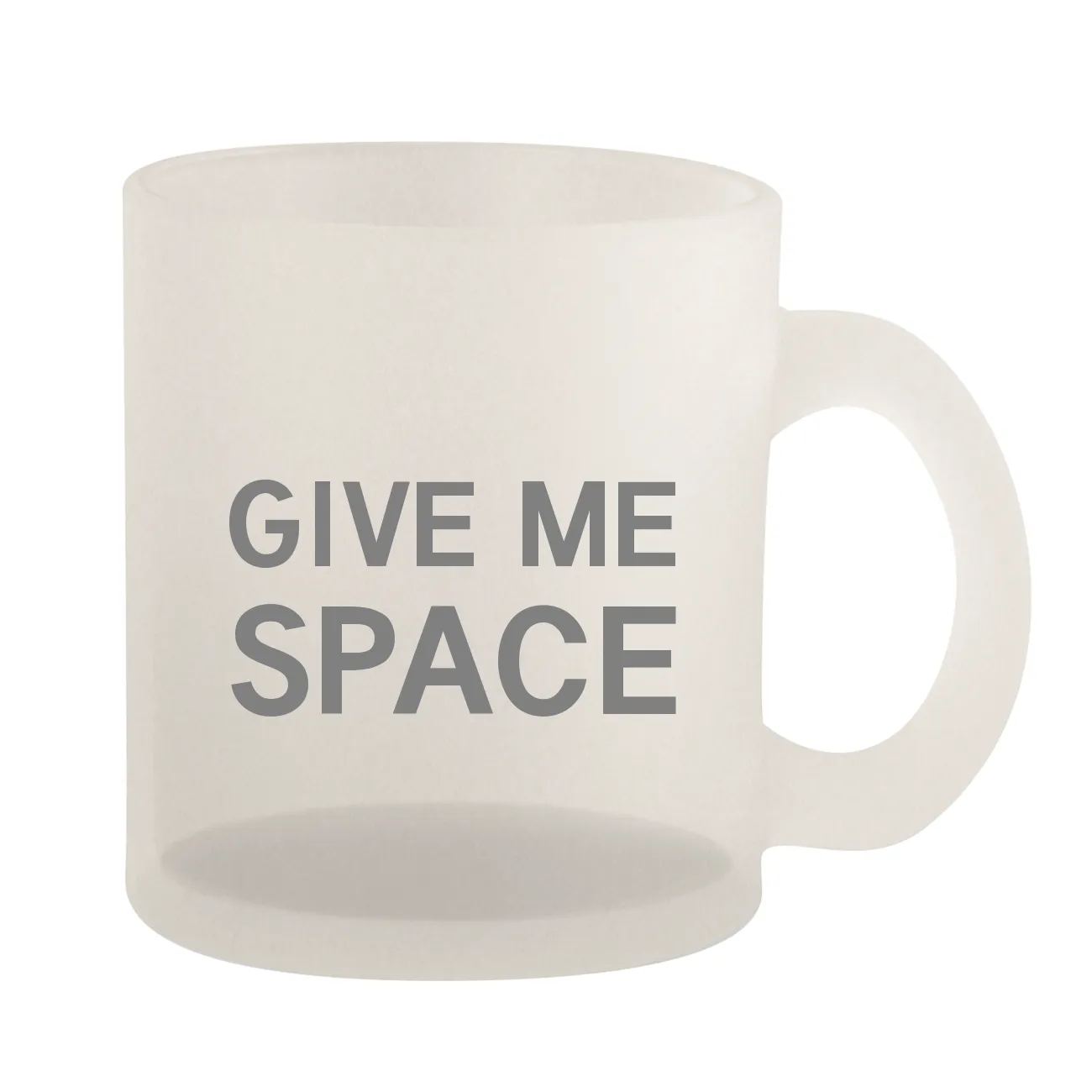 GIVE ME
SPACE Frosted Mug