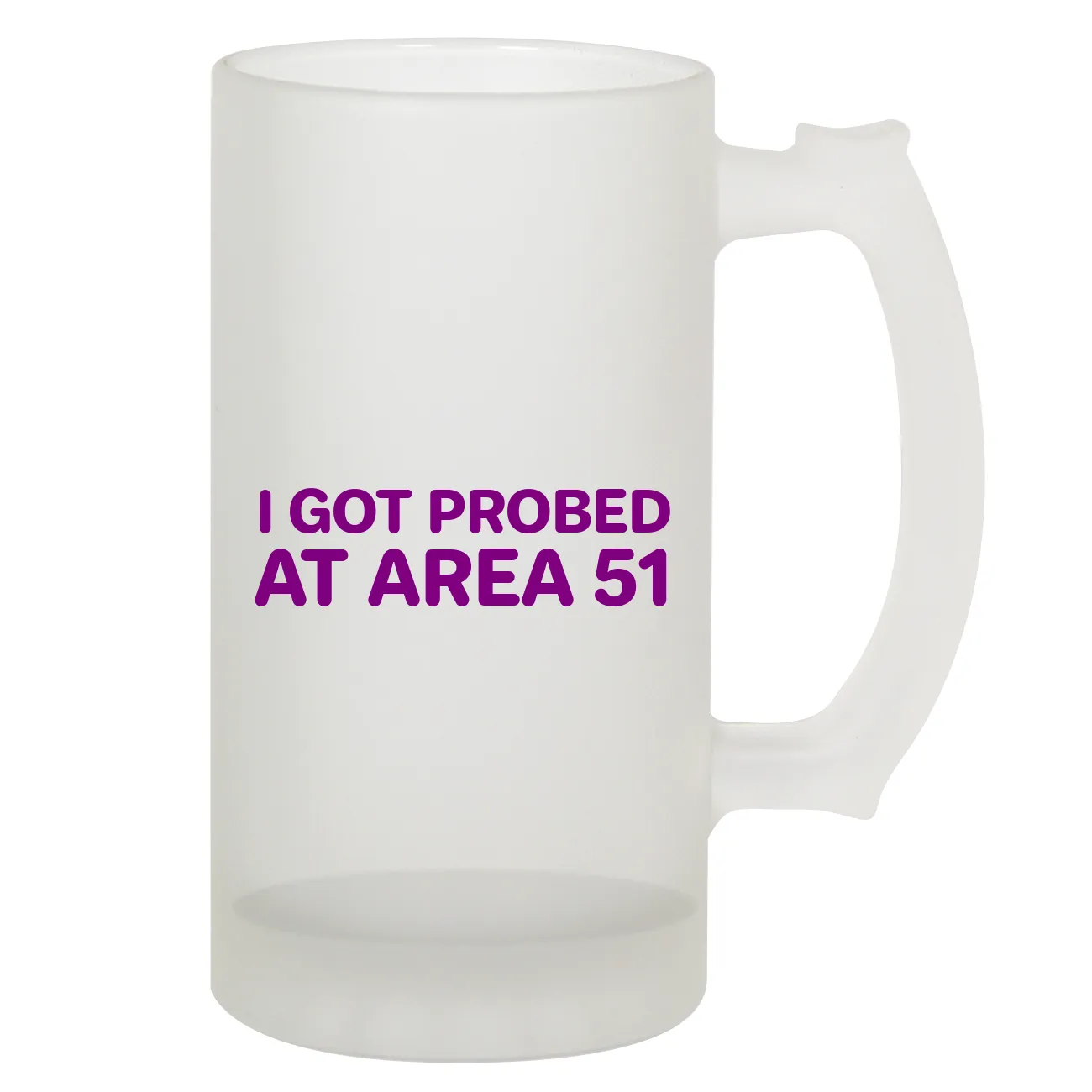 I GOT PROBED
AT AREA 51 Frosted Stein
