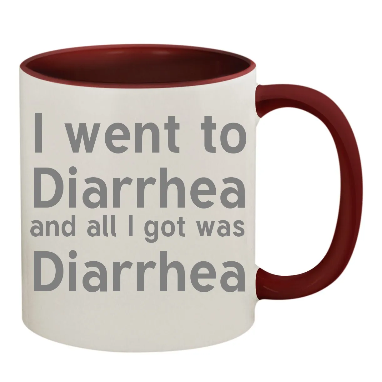 I went to
Diarrhea
and all I got was
Diarrhea Colored Inner & Handle Mug