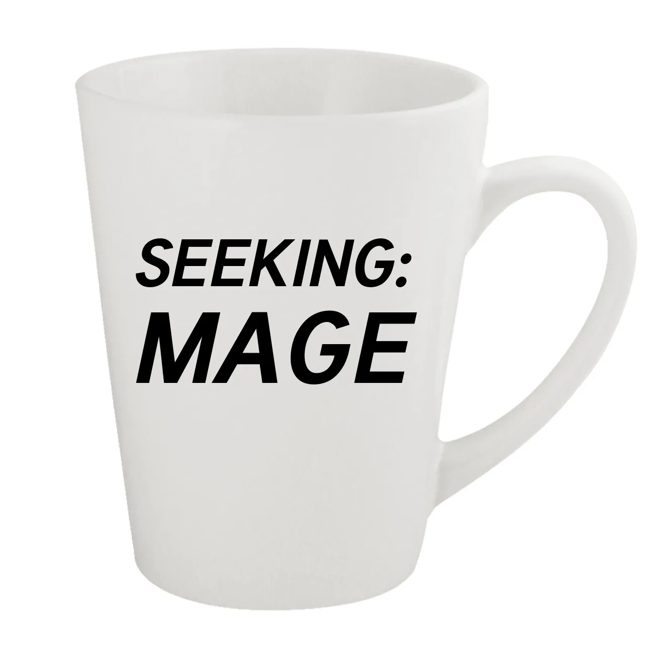 SEEKING:
MAGE Latte Mug