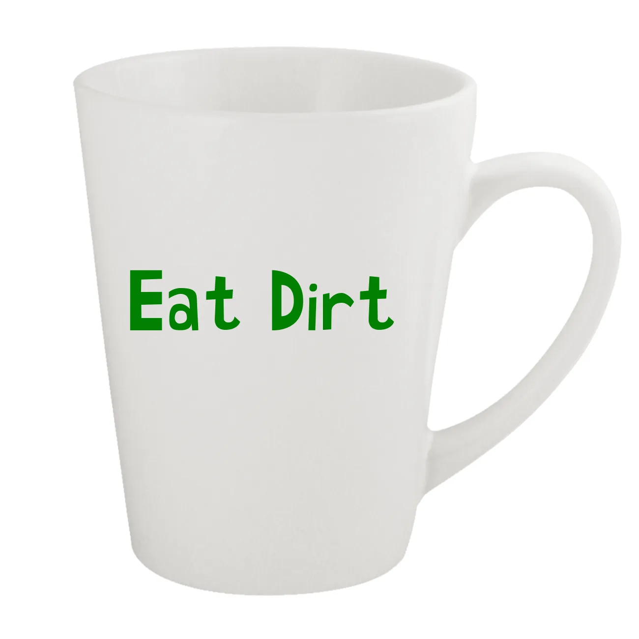 Eat Dirt Latte Mug