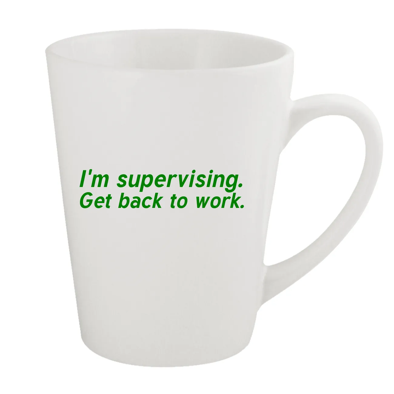I'm supervising.
Get back to work. Latte Mug