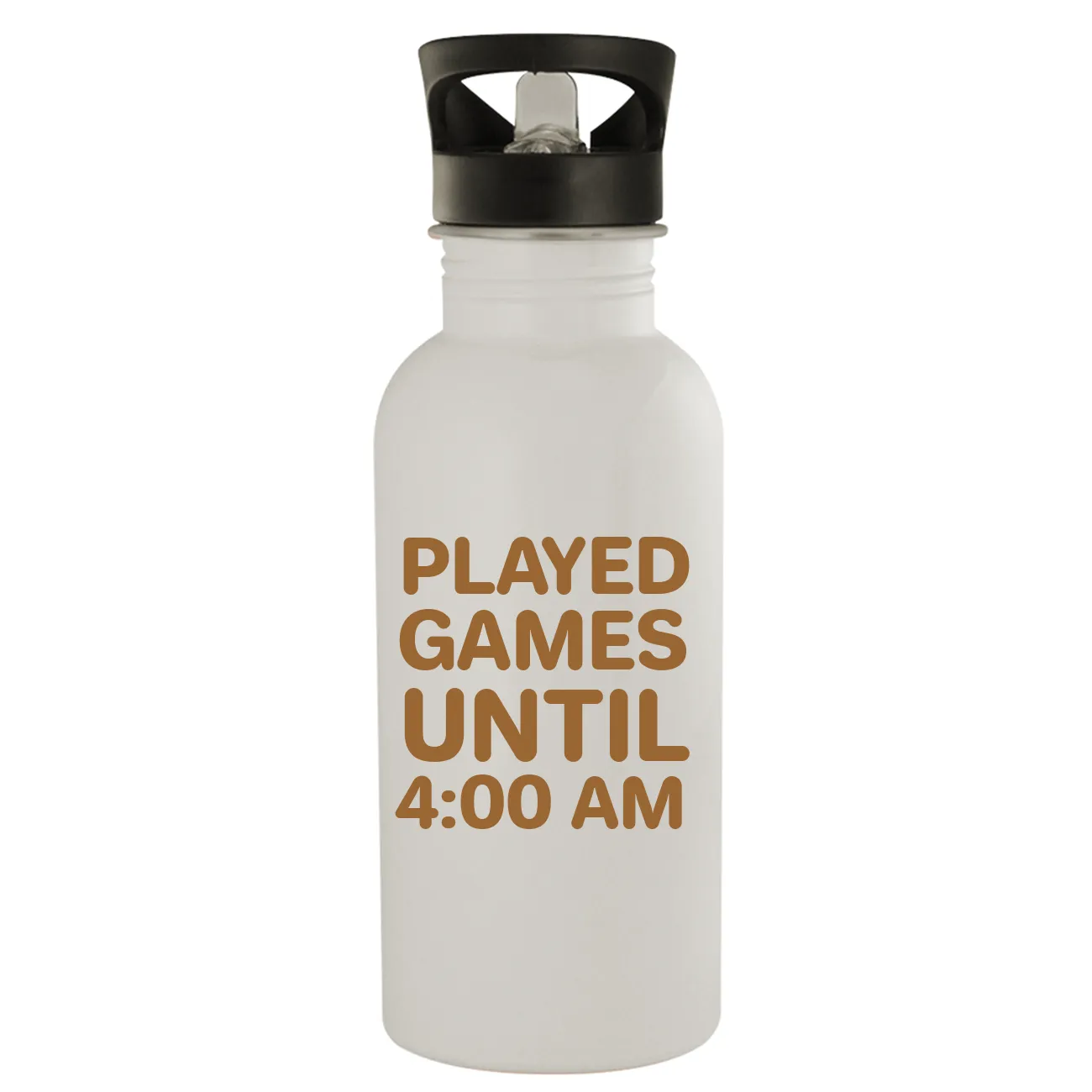 PLAYED
GAMES
UNTIL
4:00 AM Water Bottle