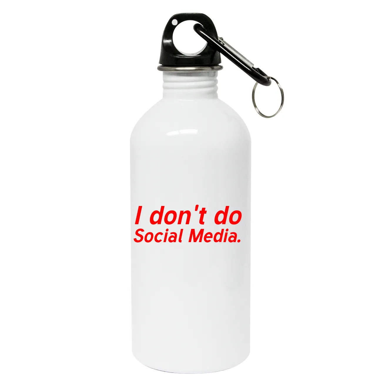 I don't do
Social Media. Water Bottle with Carabiner